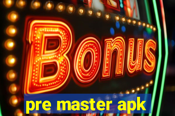 pre master apk